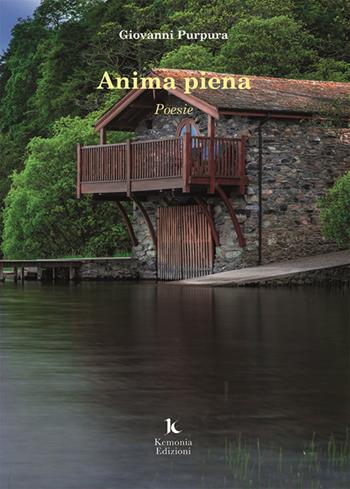 Anima piena - Giovanni Purpura - Libro Kemonia 2022, Stupor mundi | Libraccio.it