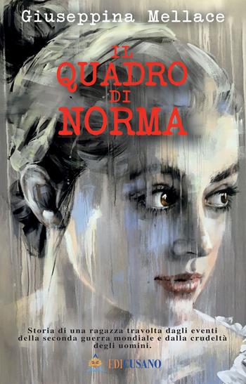 Il quadro di Norma - Giuseppina Mellace - Libro Edicusano 2020, Relax | Libraccio.it