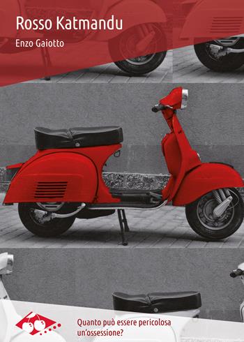 Rosso Katmandu. Nuova ediz. - Enzo Gaiotto - Libro Las Vegas 2023, I jackpot | Libraccio.it