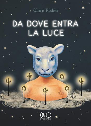 Da dove entra la luce - Clare Fisher - Libro 8TTO Edizioni 2019 | Libraccio.it