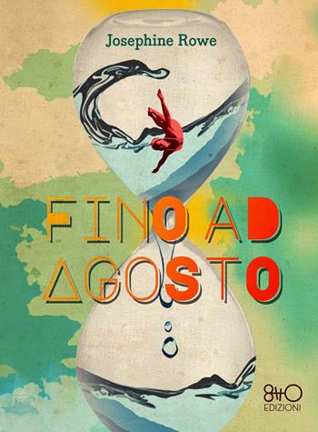 Fino ad agosto - Josephine Rowe - Libro 8TTO Edizioni 2020 | Libraccio.it