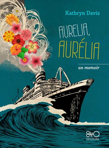 Aurelia, Aurélia - Kathryn Davis - Libro 8TTO Edizioni 2022 | Libraccio.it