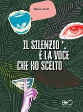 Il silenzio è la voce che ho scelto