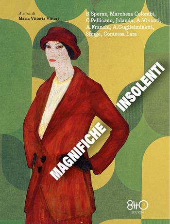 Magnifiche insolenti - Beatrice Speraz, Marchesa Colombi, Clelia Pellicano - Libro 8TTO Edizioni 2026 | Libraccio.it