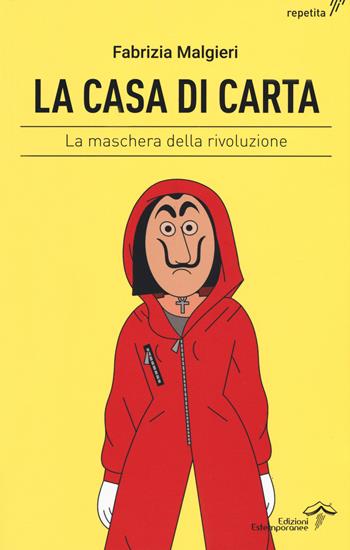 La casa di carta - Fabrizia Malgieri - Libro Edizioni Estemporanee 2019, Repetita | Libraccio.it