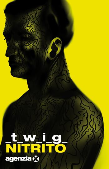 Nitrito - Twig - Libro Agenzia X 2021 | Libraccio.it