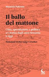 Il ballo del mattone. Città, speculazione e politica a Catania dagli anni Sessanta a oggi