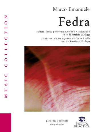 Fedra. Cantata scenica per soprano, violino, violoncello - Marco Emanuele - Libro Musica Practica 2020, Music Collection | Libraccio.it