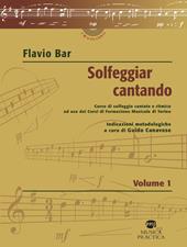 Solfeggiar cantando. Vol. 1: Corso di solfeggio cantato e ritmico ad uso dei Corsi di Formazione Musicale di Torino.