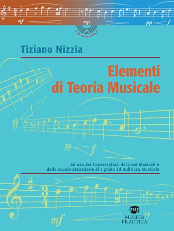 Elementi di teoria musicale - Tiziano Nizzia - Libro Musica Practica 2020 | Libraccio.it