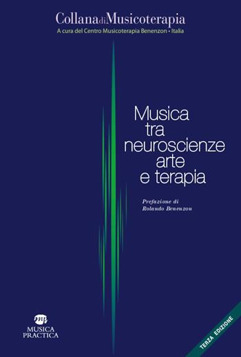 Musica tra neuroscienze, arte e terapia  - Libro Musica Practica 2020, Musicoterapia | Libraccio.it