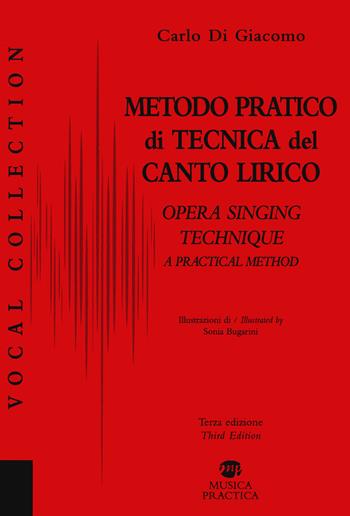 Metodo pratico di tecnica del canto lirico-A practical method to opera singing - Carlo Di Giacomo - Libro Musica Practica 2020, Vocal Collection | Libraccio.it