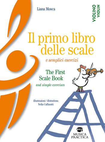 Il primo libro delle scale e semplici esercizi-The first scale book and simple exercises. Ediz. bilingue - Liana Mosca - Libro Musica Practica 2021, I musicolibri | Libraccio.it