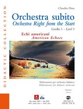 Orchestra subito. Echi americani. Elaborazione per orchestra didattica. Livello 1-Orchestra right from the start. American echoes. Elaborations for didactic orchestra. Level 1. Partitura. Ediz. bilingue. Con Contenuto digitale per download e accesso on line