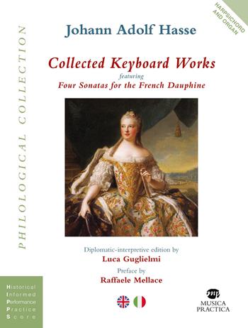Collected Keyboard Works featuring Four Sonatas for the French Dauphine for harpsichord and organ - Johann Adolf Hasse - Libro Musica Practica 2022 | Libraccio.it