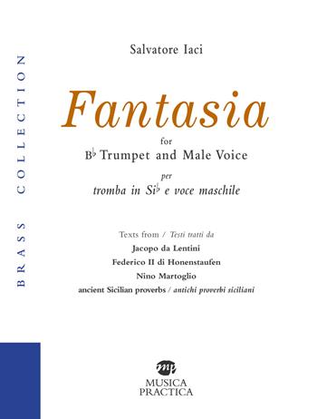 Fantasia per tromba e voce maschile. Introduzione, note tecniche e testi in italiano e inglese - Salvatore Iaci - Libro Musica Practica 2022, Brass method collection | Libraccio.it