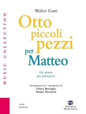 Otto piccoli pezzi per Matteo. Per pianoforte