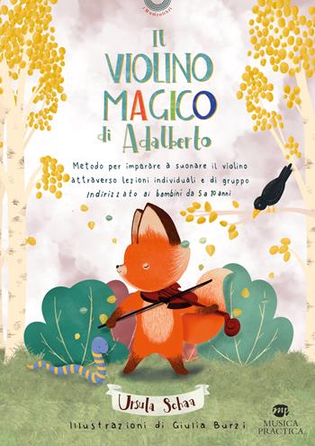 Il violino magico di Adalberto, Metodo per imparare a suonare il violino attraverso lezioni individuali e di gruppo - Ursula Schaa - Libro Musica Practica 2023 | Libraccio.it