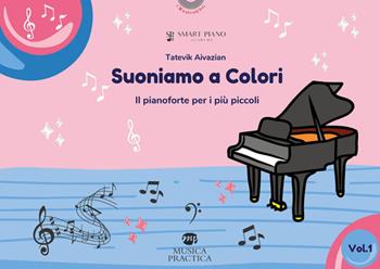 Suoniamo a colori. Metodo. Vol. 1 - Tatevik Aivazian - Libro Musica Practica 2024, I musicolibri | Libraccio.it