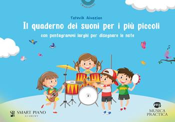 Il quaderno dei suoni. Metodo - TATEVIK AIVAZIAN - Libro Musica Practica 2024, I musicolibri | Libraccio.it