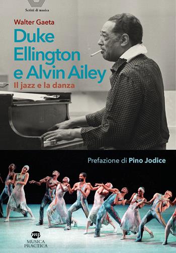 Duke Ellington e Alvin Ailey. Con QR code - Walter Gaeta - Libro Musica Practica 2024, Scritti di musica | Libraccio.it