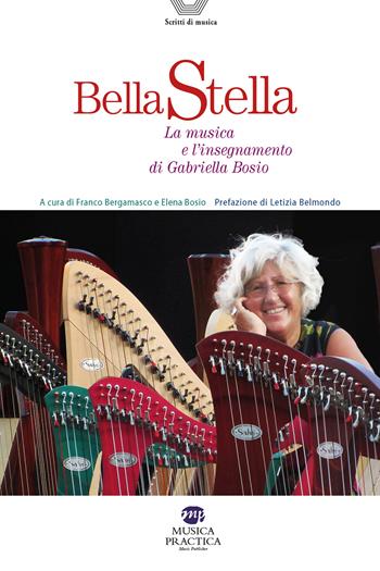 Bella stella. La musica e l'insegnamento di Gabriella Bosio  - Libro Musica Practica 2024, Scritti di musica | Libraccio.it