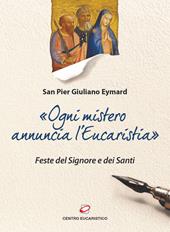 «Ogni mistero annuncia l'eucaristia». Feste del Signore e dei Santi