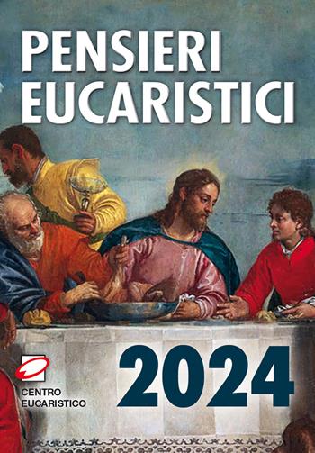 Pensieri eucaristici 2024  - Libro Centro Eucaristico 2023 | Libraccio.it