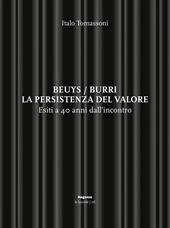 Beuys/Burri. La persistenza del valore. Esiti a 40 anni dall'incontro