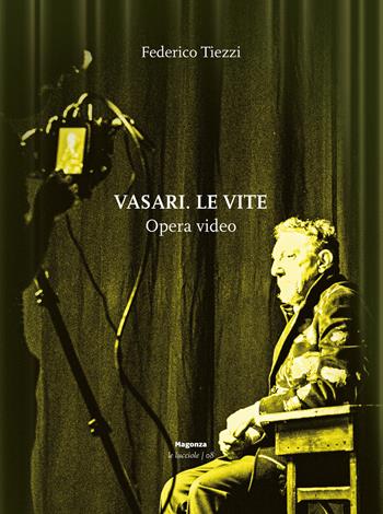 Vasari. Le vite. Opera video. Ediz. a colori - Federico Tiezzi - Libro Magonza 2021, Le lucciole | Libraccio.it