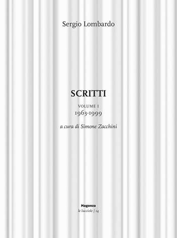 Scritti. Vol. 1: 1963-1999 - Sergio Lombardo - Libro Magonza 2023, Le lucciole | Libraccio.it