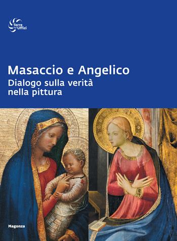 Masaccio e Angelico. Dialogo sulla verità nella pittura. Ediz. a colori  - Libro Magonza 2023 | Libraccio.it