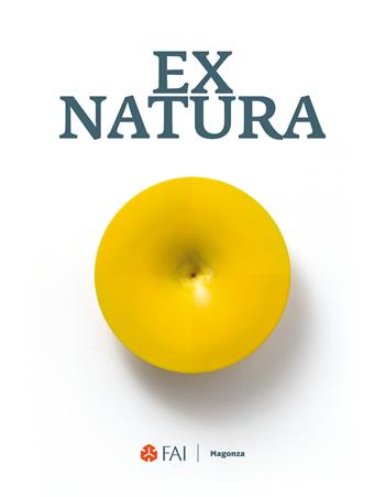 Ex natura. Ediz. italiana e inglese - Anna Bernardini, Emanuele Coccia, Sara Fontana - Libro Magonza 2023 | Libraccio.it