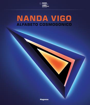 Nanda Vigo. Alfabeto cosmogonico. Ediz. italiana e inglese - Ilaria Bignotti, Riccardo Blumer, Barbara Könches - Libro Magonza 2023 | Libraccio.it