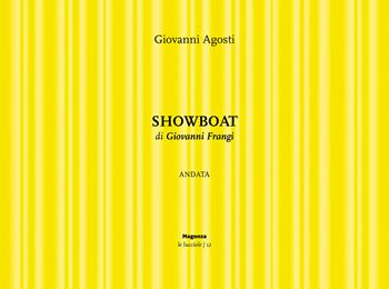 Showboat. Andata di Giovanni Frangi - Giovanni Agosti - Libro Magonza 2024, Le lucciole | Libraccio.it