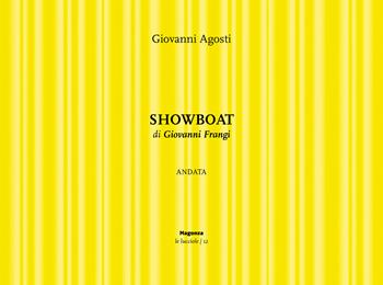 Showboat. Andata di Giovanni Frangi - Giovanni Agosti - Libro Magonza 2024, Le lucciole | Libraccio.it