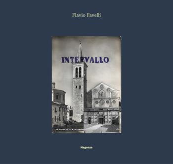 Flavio Favelli. Intervallo. Ediz. italiana e inglese - Davide Ferri, Saverio Verini - Libro Magonza 2024 | Libraccio.it