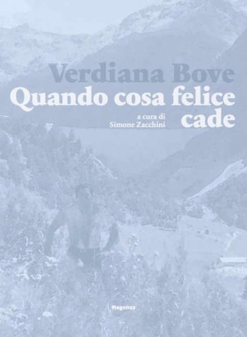 Verdiana Bove. Quando cosa felice cade - Verdiana Bove, Simone Zacchini - Libro Magonza 2024 | Libraccio.it