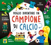 Voglio diventare un campione di calcio