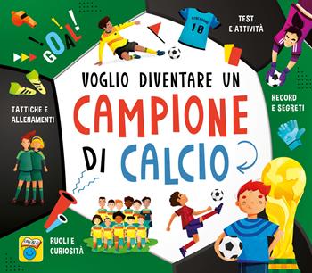 Voglio diventare un campione di calcio - Luca De Leone, Paolo Mancini - Libro Moon 2022 | Libraccio.it