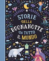 Storie della buonanotte da tutto il mondo. Ediz. a colori