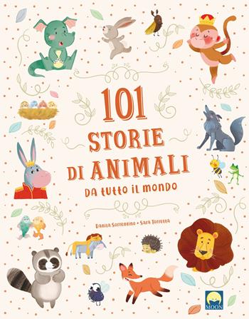 101 storie di animali da tutto il mondo - Danila Sorrentino - Libro Moon 2023 | Libraccio.it