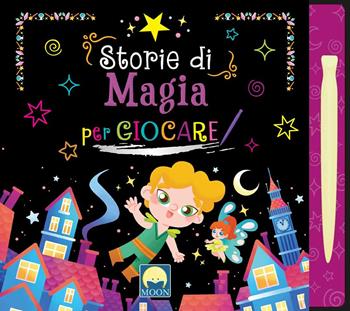Storie di magia per giocare. Ediz. a colori. Con pennino - Danila Sorrentino - Libro Moon 2023 | Libraccio.it
