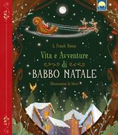 Vita e avventure di Babbo Natale. Ediz. a colori