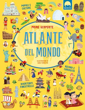Atlante del mondo. Prime scoperte. Ediz. a colori - Danila Sorrentino - Libro Moon 2024 | Libraccio.it