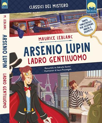 Arsenio Lupin ladro gentiluomo. Ediz. a colori - Maurice Leblanc - Libro Moon 2024 | Libraccio.it