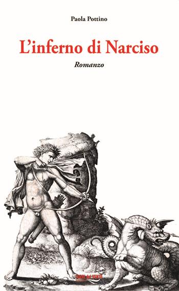 L'inferno di Narciso - Paola Pottino - Libro Torri del Vento Edizioni di Terra di Vento 2021 | Libraccio.it