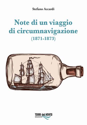 Note di un viaggio di circumnavigazione (1871-1873) - Stefano Accardi - Libro Torri del Vento Edizioni di Terra di Vento 2022 | Libraccio.it