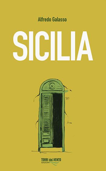 Sicilia - Alfredo Galasso - Libro Torri del Vento Edizioni di Terra di Vento 2022 | Libraccio.it