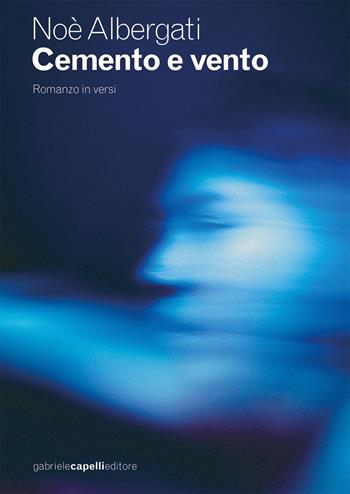 Cemento e vento - Noè Albergati - Libro GCE 2025 | Libraccio.it